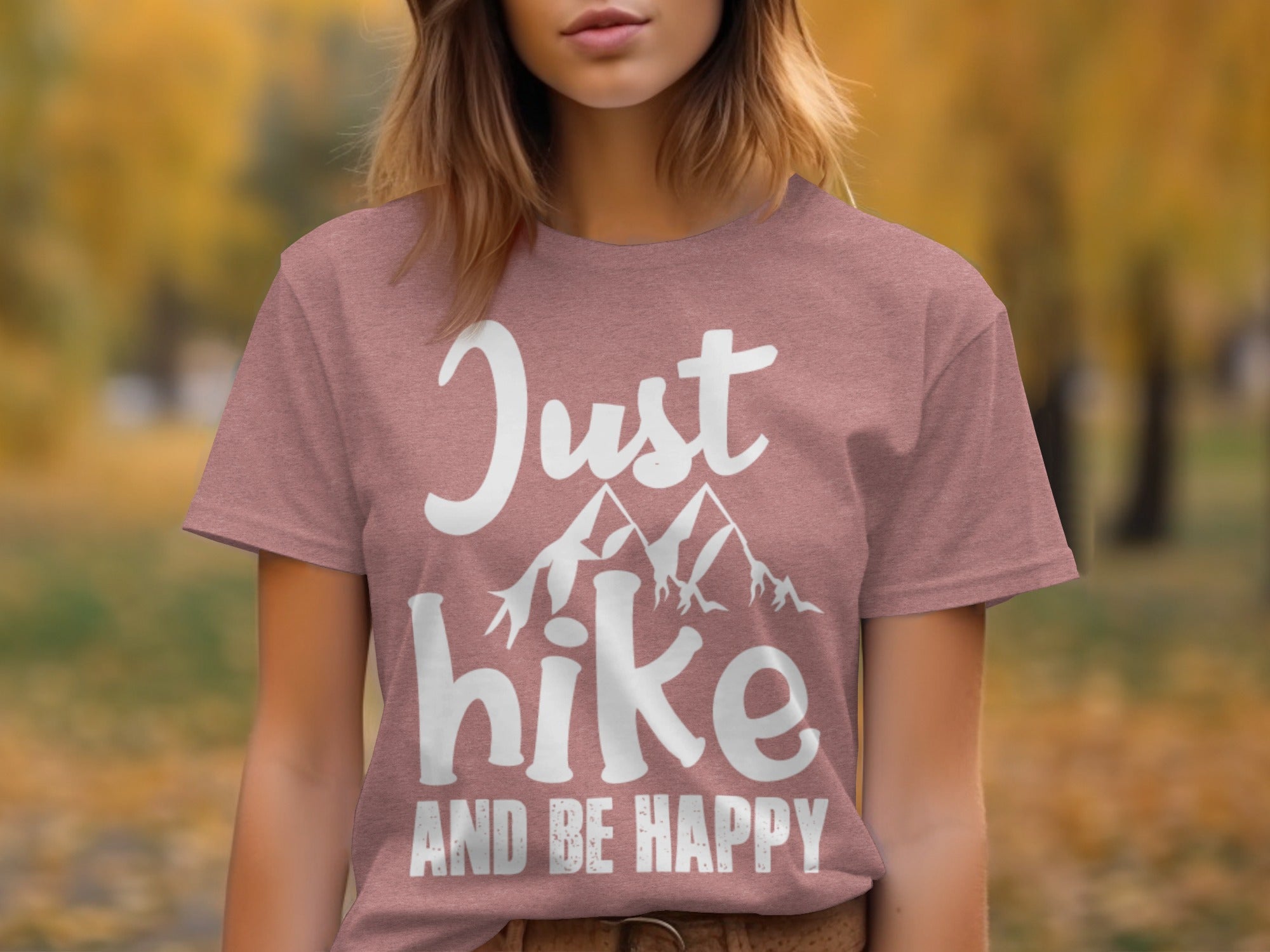 Just Hike Mountains And Be Happy Mountain Lover T-Shirt